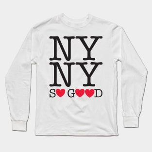 New York, New York, so good Long Sleeve T-Shirt